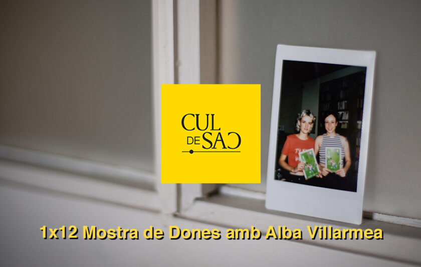 1×12 CUL DE SAC | Mostra de Dones amb Alba Villarmea
